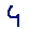 4